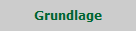 Grundlage